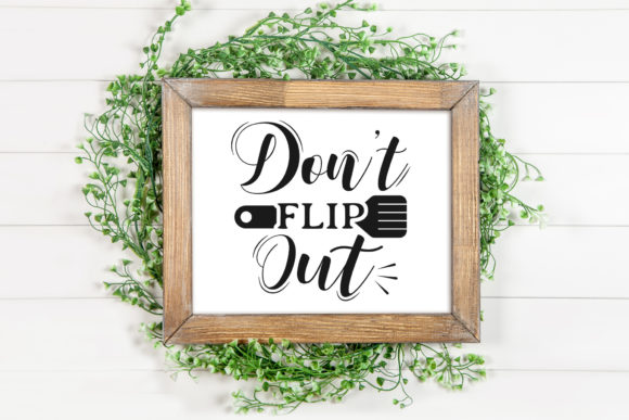 Don't Flip out, Funny Kitchen SVG Design Graphics Freebies