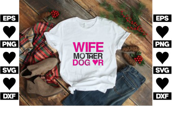 Funny Dog SVG Design, Wife Mother Dog L Graphics