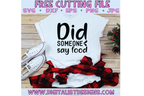 Funny Mom Svg Design,Did Someone Say Food Graphics