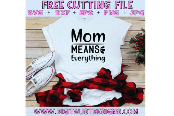 Funny Mom Svg Design,Mom Means Everything Graphics for T-Shirt Designs