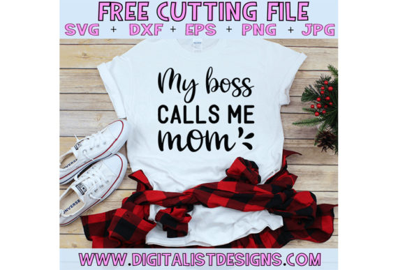 Funny Mom Svg Design,My Boss Calls Me: Graphics for T-Shirt Designs