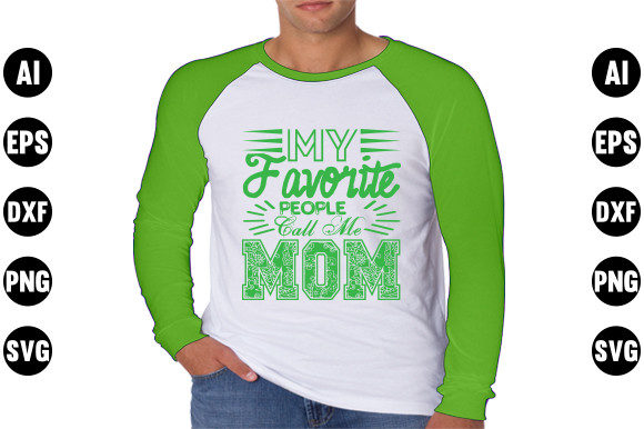 Funny Mom Svg Design, My Favorite Peopl for Graphics and T-Shirt Designs