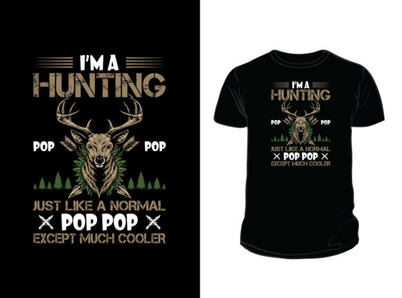 I m a Hunting with Pop Pop T-shirt Graphics for Print Templates