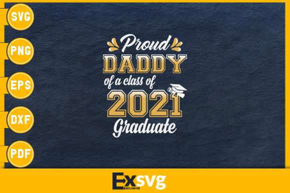Proud Daddy of a Class of 2021 Graduate Graphics and Print Templates Review