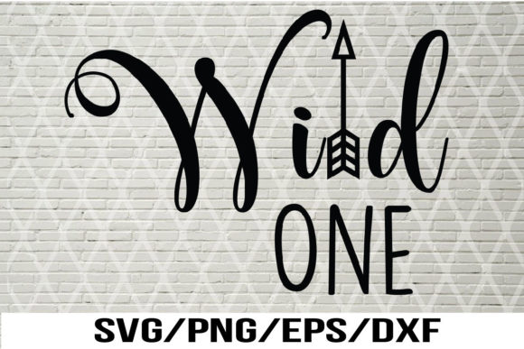 Wild One SVG, Newborn Baby SVG, Funny Graphics for Print Templates